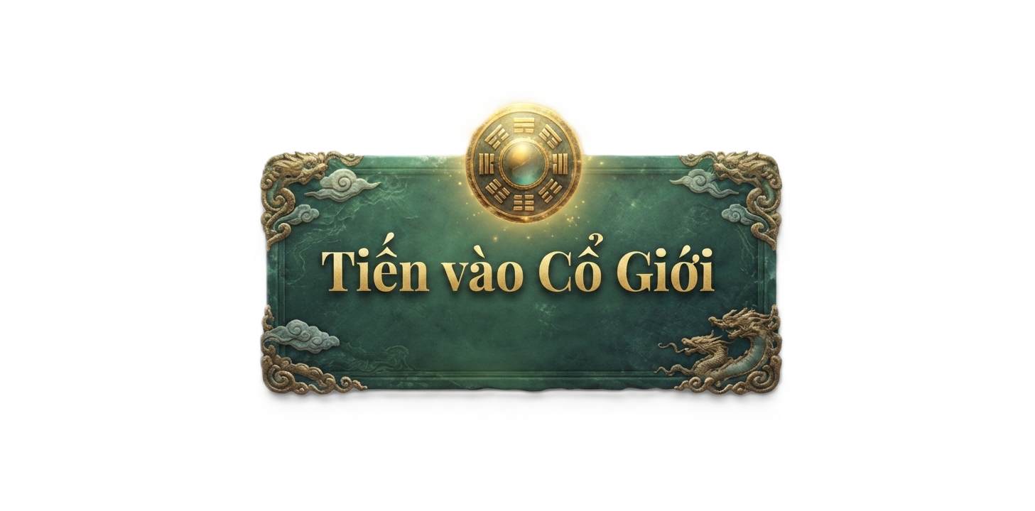 Vào Thế Giới Cổ Chân Nhân